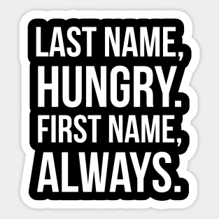 Last Name Hungry First Name Sticker